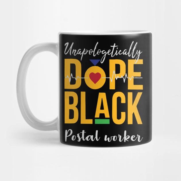 Unapologetically Dope Black Postal Worker by janayeanderson48214